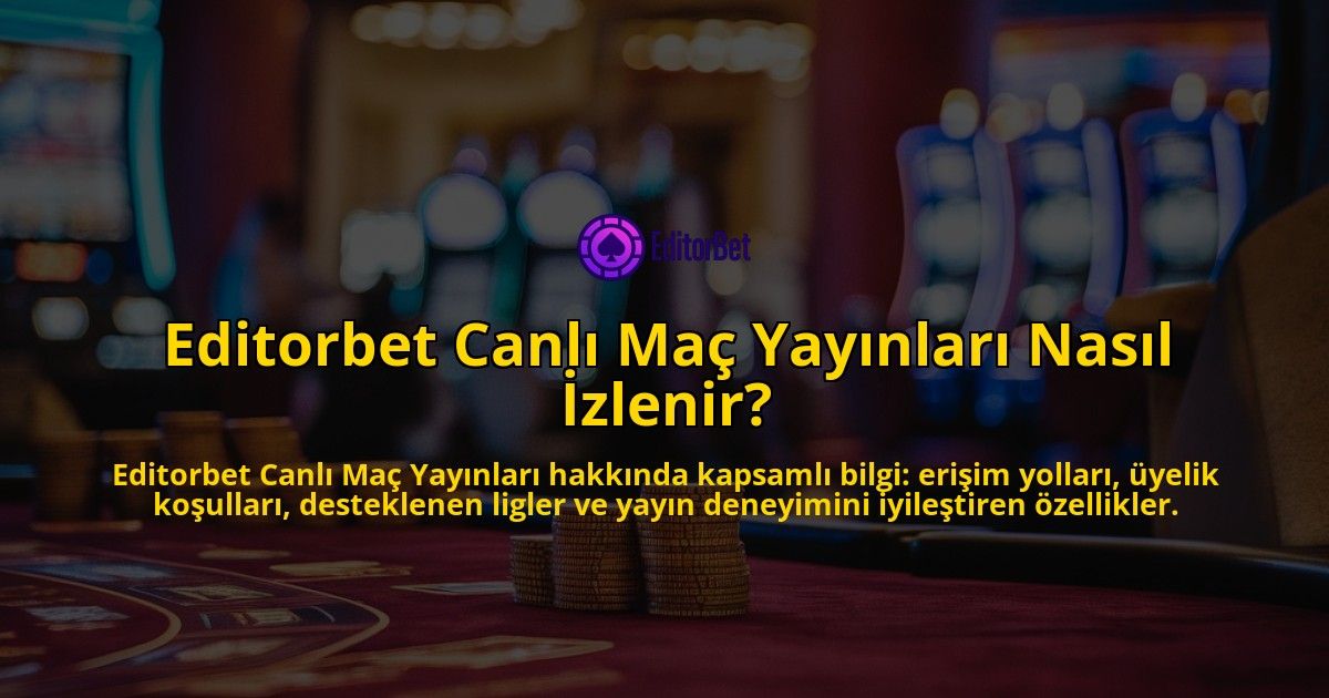 Editorbet-Canl-Ma-Yaynlar-Nasl-zlenir-overlay-1768130541.jpg