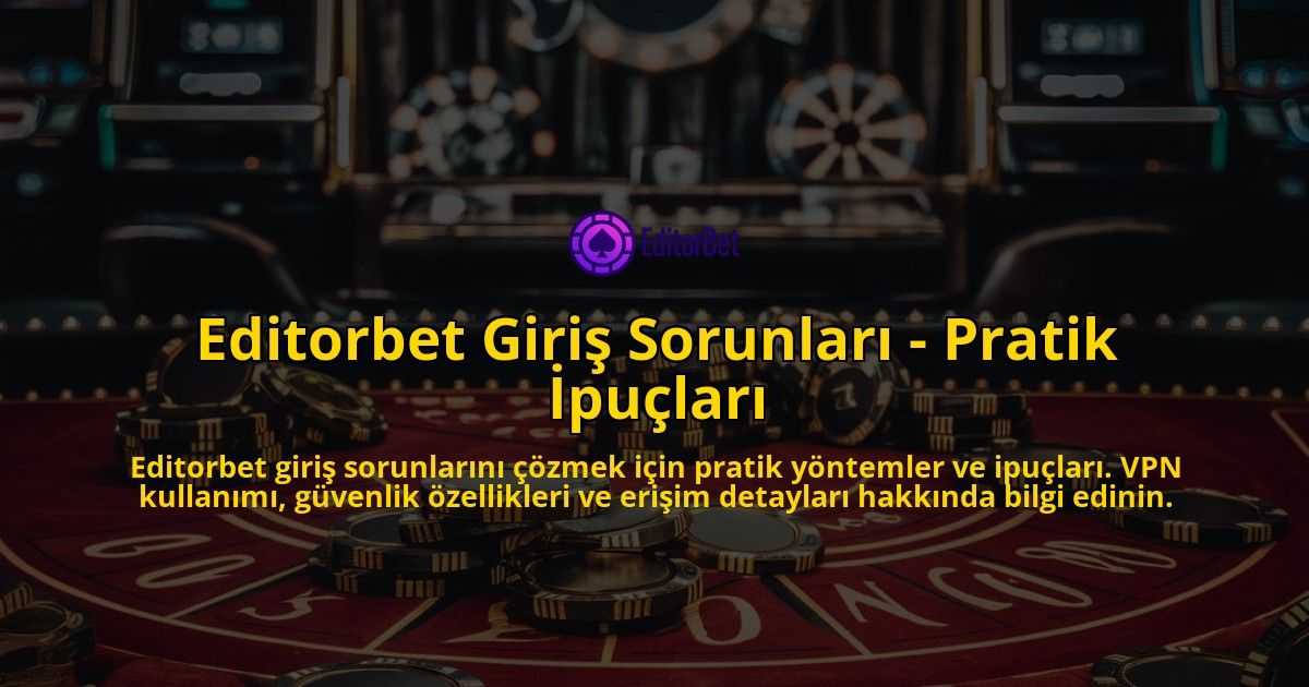 Editorbet-Giri-Sorunlar---Pratik-pular-overlay-1768436525.jpg